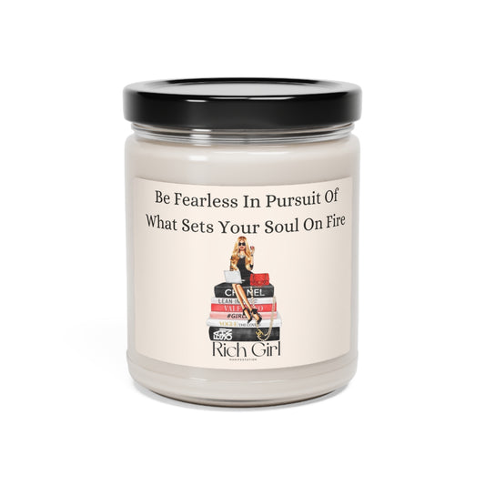 Be Fearless in Pursuit Of What Sets Your Soul On Fire Soy Wax Candle 9oz